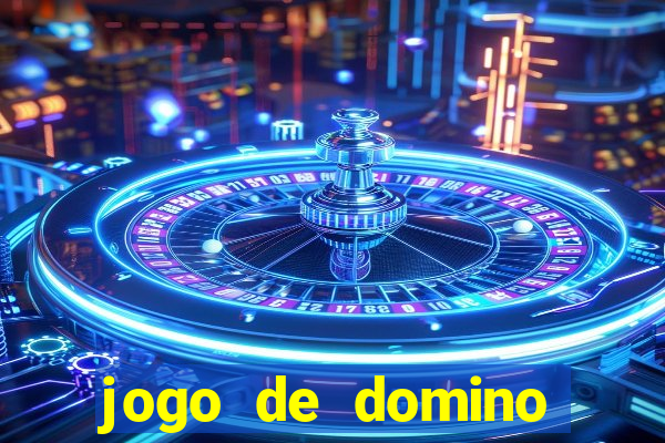 jogo de domino valendo dinheiro real